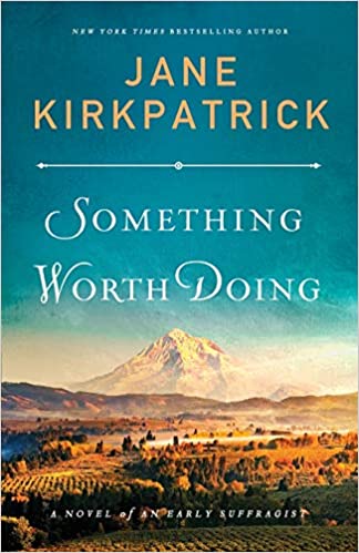 cover of Something Worth Doing by Jane Kirkpatrick
