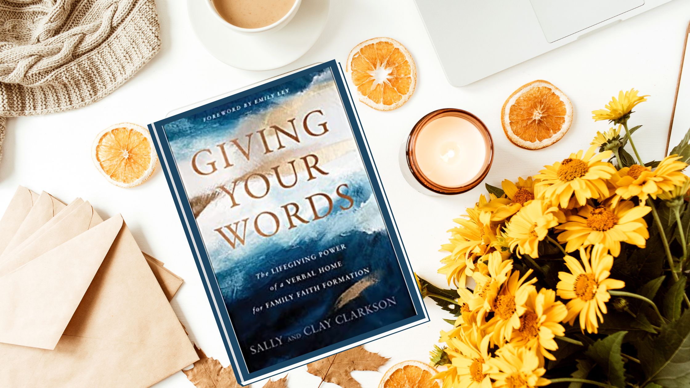 Book Review: Giving Your Words by Clay and Sally Clarkson