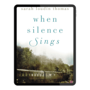 When Silence Sings by Sarah Loudin Thomas