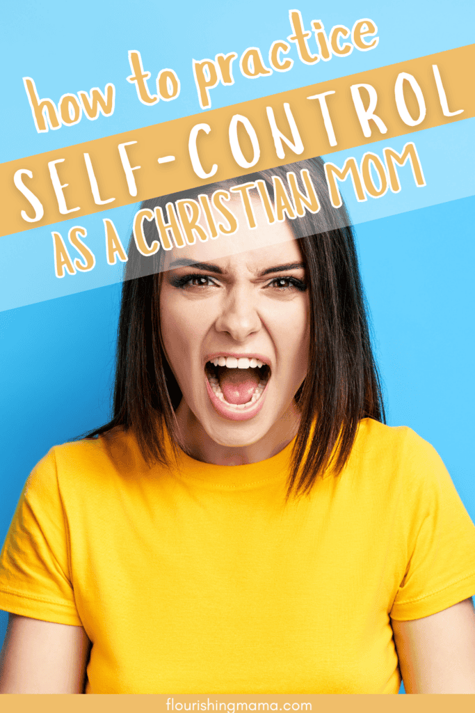 how to have self-control as a christian mom
