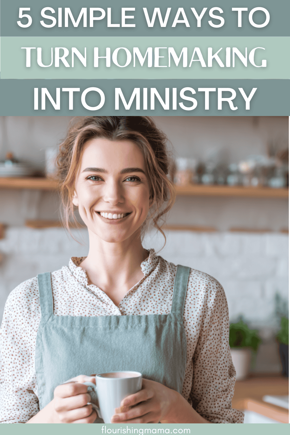 Making Ministry The Ministry of Homemaking: Finding Purpose in Your Calling