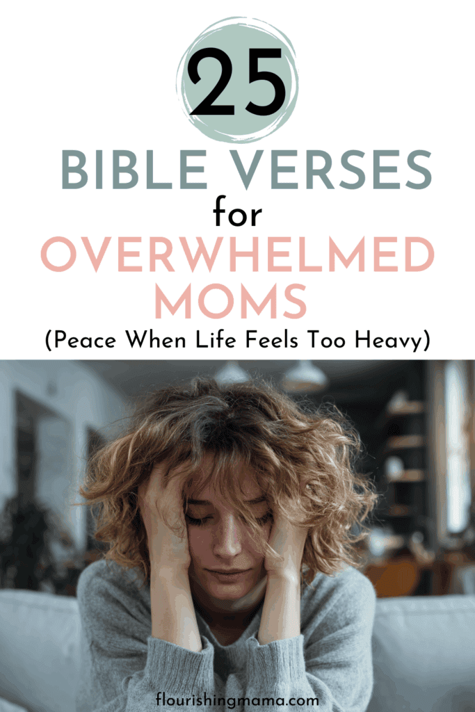 bible verses for overwhelmed moms