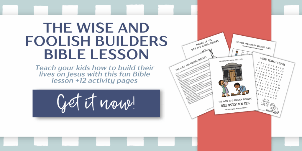 the wise and foolish builders bible lesson